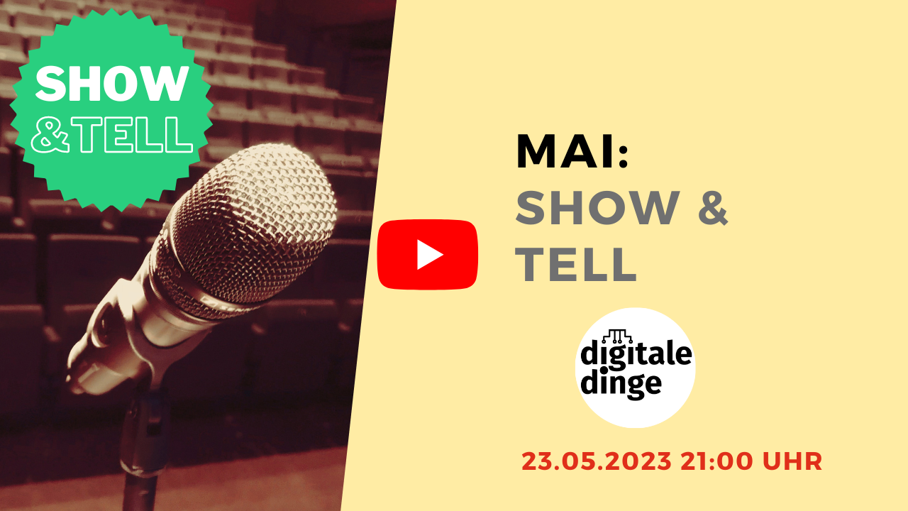 Show and Tell im Mai